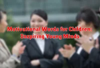 Motivational Words for Children: Inspiring Young Minds