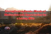 Strengthening Bonds: Words of Motivation and Appreciation for a Loving Wife